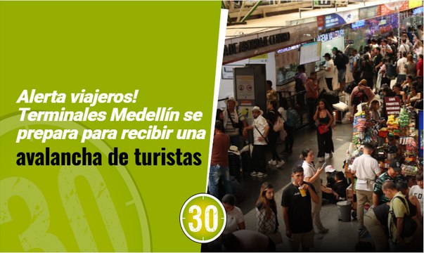 Alerta viajeros! Terminales Medellín se prepara para recibir una avalancha de turistas