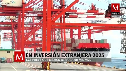 CCE estima 60 mil mdd en inversión extranjera para México en 2025