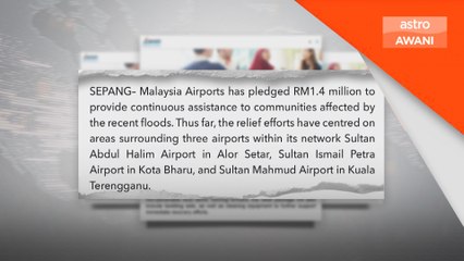 MAHB beri peruntukkan RM1.4 juta untuk bantu mangsa banjir