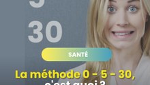 La méthode 0 5 30