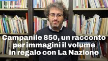Campanile 850, un racconto per immagini il volume in regalo con La Nazione