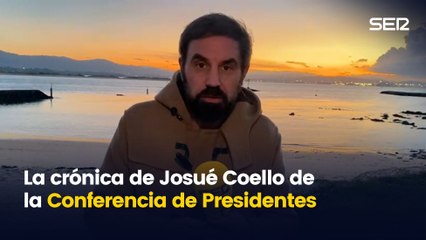 La crónica de Josué Coello de la Conferencia de Presidentes Autonómicos