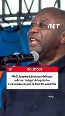 PPA-CI - la représentation du parti de Gbagbo en France " s'indigne " de l'organisation d'une conférence au profit de Ahoua Don Mello à Paris