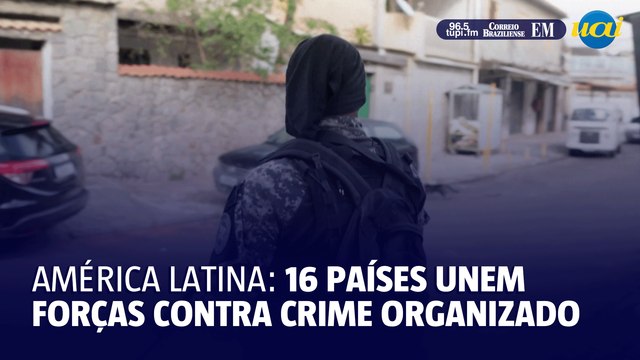 Dezesseis países latino-americanos unem forças contra crime organizado