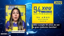 ¡XEU cumple 94 años de ser la gran tradición familiar!