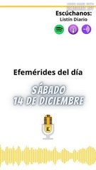Efemérides | Sábado 14 de Diciembre 2024