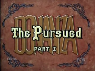Bonanza  S08E04 - The Pursued  part 1