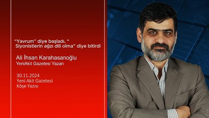 Ali Karahasanoğlu: “Yavrum” diye başladı, “Siyonistlerin ağzı dili olma” diye bitirdi
