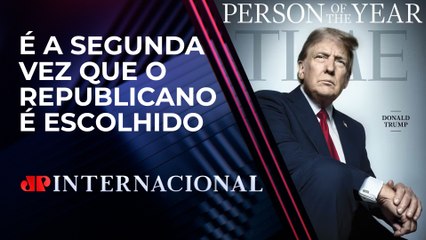 Donald Trump é eleito ‘personalidade do ano’ pela revista Time | JP INTERNACIONAL