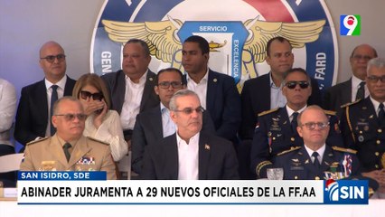 29 oficiales juramentados por Abinader | Emisión Estelar SIN