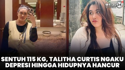 Sentuh 115 Kg, Talitha Curtis Ngaku Depresi Hingga Hidupnya Hancur