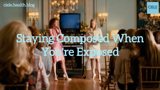 Staying Composed When You're Exposed