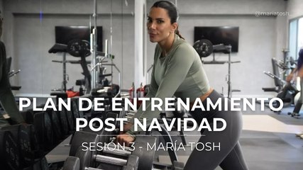 Plan de entrenamiento post Navidad con María Tosh (sesión 3)