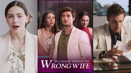 Billionaire Marries The Wrong Wife Full