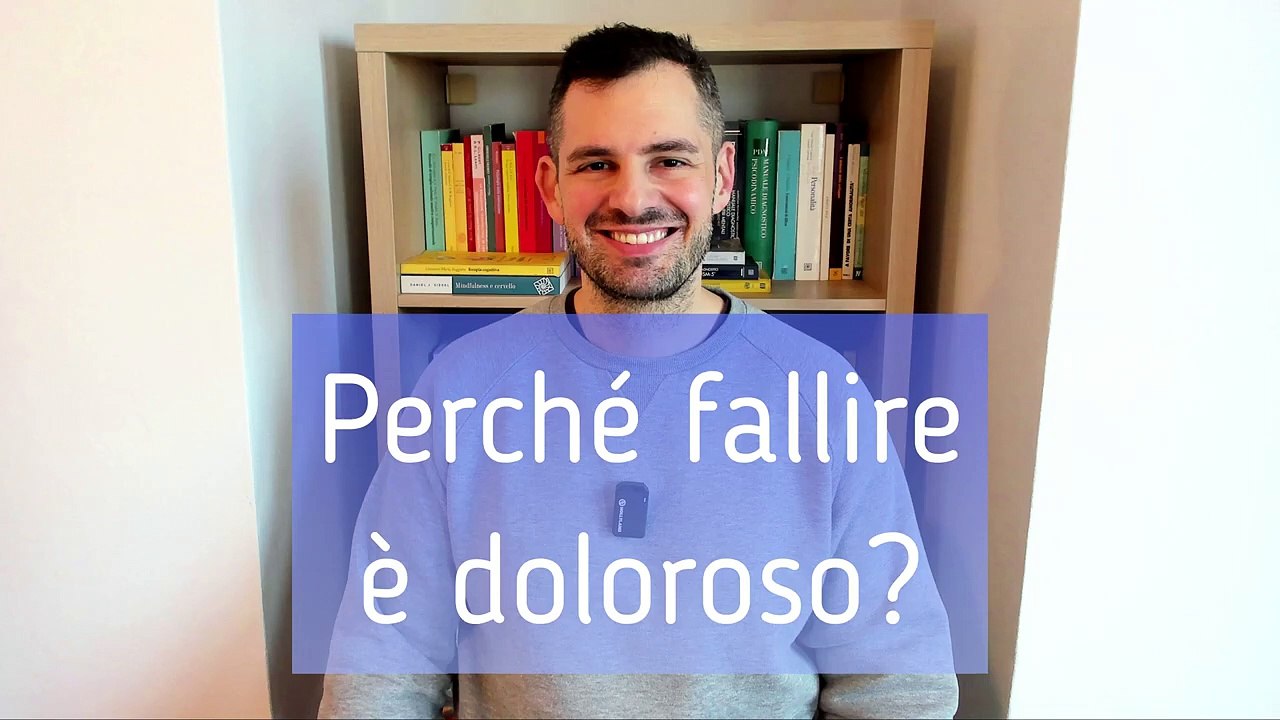 Perché fallire è doloroso Deve esserlo per forza - Valerio Celletti