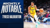 Nightly Notable: Tyrese Haliburton | Dec. 13