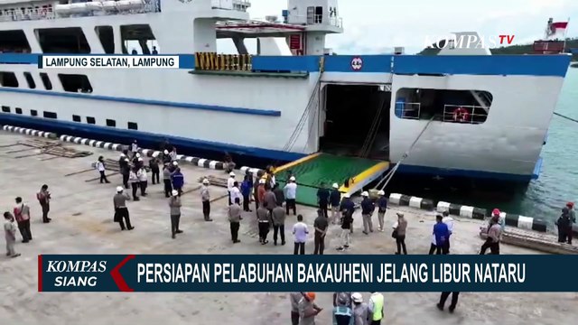 Jelang Libur Nataru, Begini Persiapan Pelabuhan Bakauheni | SPESIAL NATARU