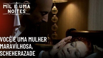 Você é uma mulher maravilhosa, Scheherazade| Mil e Uma Noites - Episódio 63
