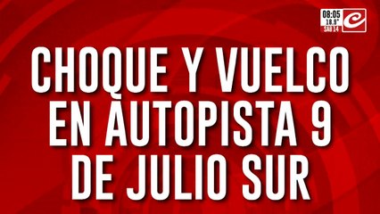 Pmpresioante choque y vuelco en AU 9 de Julio Sur: hay heridos
