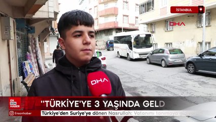 Türkiye'den Suriye'ye dönen Nasrullah: Vatanımı tanımaya gidiyorum