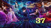 The Land of Warriors - Episode 37 (English Subtitle)