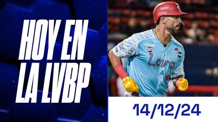 Hoy en la LVBP | 14 de diciembre 2024