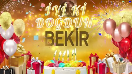 BEKİR - Doğum Günün Kutlu Olsun Bekir