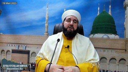 Seyda Feyzullah Konyevi Hazretleri Ks - 18 Mart 2023 Cumartesi Sohbeti