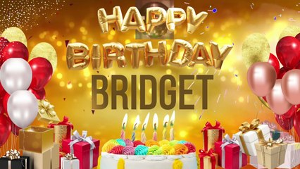 BRIDGET - Happy Birthday Bridget