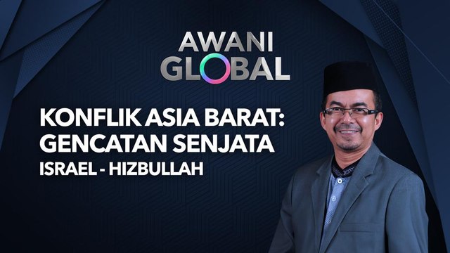 AWANI Global: Konflik Asia Barat | Gencatan Senjata Israel-Hizbullah
