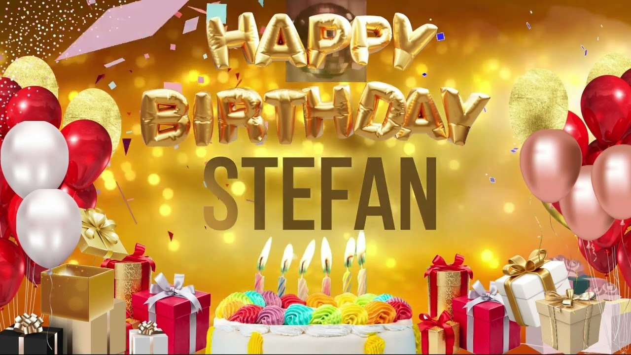 STEFAN - Happy Birthday Stefan