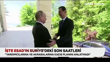 İşte Esad'ın Suriye'deki son saatleri: "Yardımcılarına ve akrabalarına kaçış planını anlatmadı"