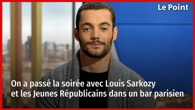 On a passé la soirée avec Louis Sarkozy et les Jeunes Républicains dans un bar parisien