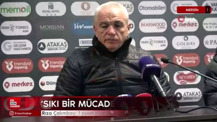 Rıza Çalımbay: 1 puan bize yetmez, seri yakalamamız gerekiyor