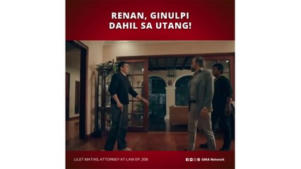 Lilet Matias, Attorney-at-Law: Renan, ginulpi dahil sa utang! (Episode 208)
