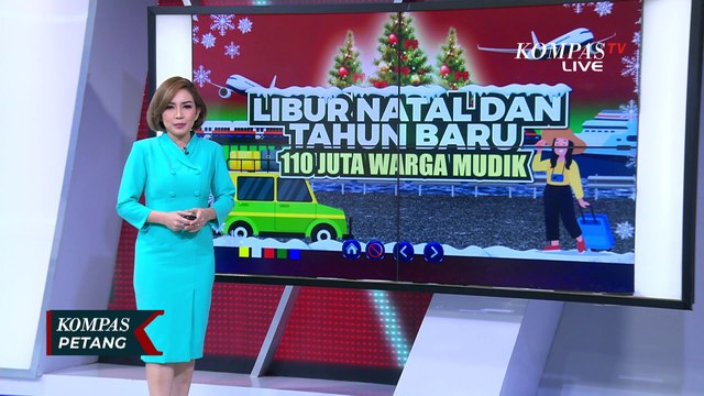 Sebanyak 110 Juta Warga Mudik saat Libur Natal dan Tahun Baru, Begini Persiapannya | SPESIAL NATARU
