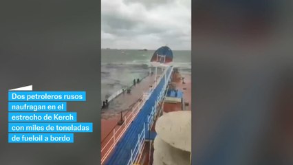 Dos petroleros rusos naufragan en el estrecho de Kerch