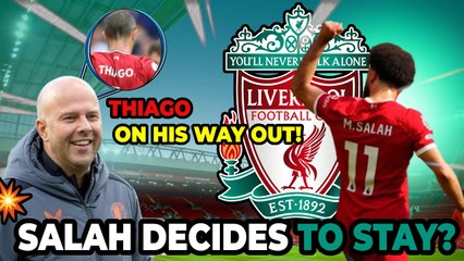 SALAH DECIDES TO STAY? AND THIAGO IS LEAVING! DETAILS OF MIDFIELDER'S DEPARTURE FROM LIVERPOOL