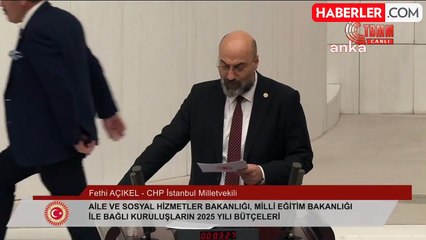 TBMM Genel Kurulu... CHP'li Açıkel: "Akp İktidarı Bilim Camiamız İçin Bir Fetret Dönemi Olmuştur"