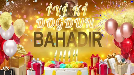 BAHADIR - Doğum Günün Kutlu Olsun Bahadır