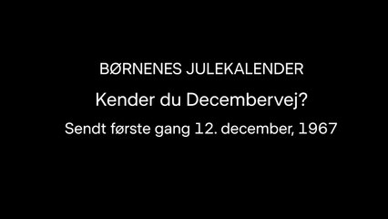 Kender du Decembervej? |S1|E12-24|1967| DRTV