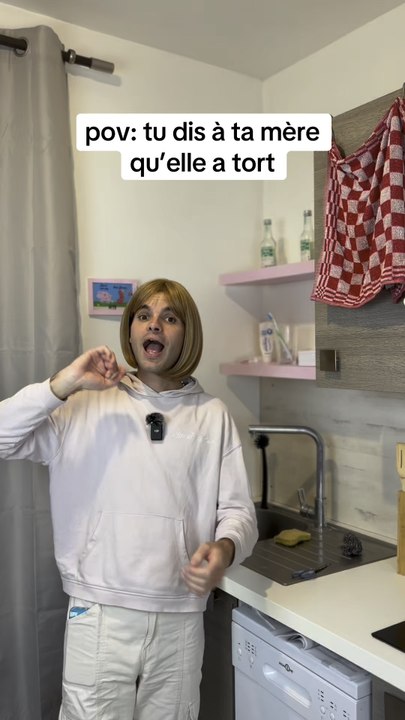 Tu dis à ta mère qu’elle a tort