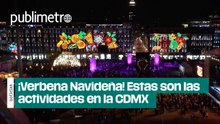 ¡Verbena Navideña! Estas son las actividades en la CDMX