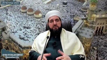 Seyda Feyzullah Konyevi Hazretleri Ks - 29 Temmuz 2023 Cumartesi Sohbeti