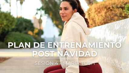 Plan de entrenamiento post Navidad con María Tosh (sesión 4)