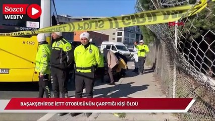 Başakşehir'de İETT otobüsünün çarptığı kişi öldü