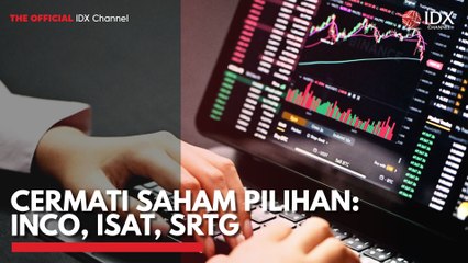 Cermati Saham Pilihan: INCO, ISAT, SRTG