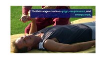 Why Choose Thai Massage Understanding Its Unique Approach to Wellness