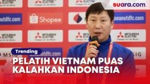 Pelatih Vietnam Puas Kalahkan 'Bocil' Timnas Indonesia: Mereka Bermain Rendah...