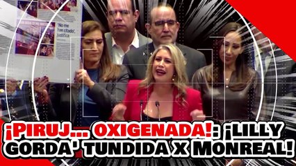 ¡Piruj… oxigenada! ¡’la Lilly Téllez rolliza’ es destazada por Monreal por defender al INAI!